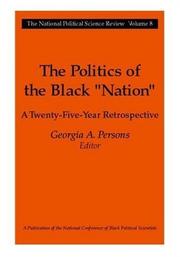 Cover of: The Politics of the "Black" Nation: A Twenty-Five-Year Retrospective (National Political Science Review)
