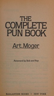 Cover of: Complete Pun Book by Art Moger