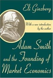Cover of: Adam Smith and the Founding of Market Economics by Eli Ginzberg