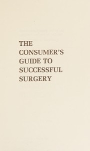 Cover of: The Consumer's Guide to Successful Surgery