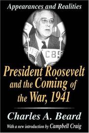 President Roosevelt and the coming of the war, 1941 : appearances and realities