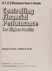 Cover of: Controlling financial performance for higher profits: a 1-2-3 business user's guide