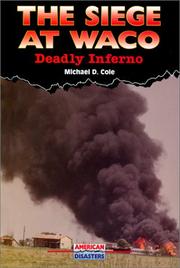 The siege at Waco by Michael D. Cole