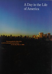 Cover of: A Day in the Life of America: Photographed by 200 of the World's Leading Photojournalists on One Day, May 2, 1986