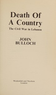 Cover of: Death of a country: the civil war in Lebanon