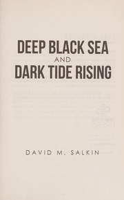 Deep Black Sea and Dark Tide Rising by David M. Salkin