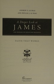 Cover of: Deeper Look at James by Andrew T. Le Peau, Phyllis J. Le Peau