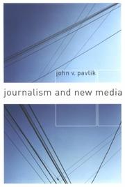 Cover of: Journalism and new media by John V. Pavlik