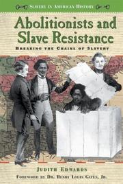 Cover of: Abolitionists and slave resistance: breaking the chains of slavery