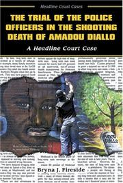 Cover of: The Trial of the Police Officers in the Shooting Death of Amadou Diallo: A Headline Court Case (Headline Court Cases)