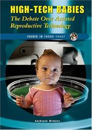 Cover of: High-tech babies: the debate over assisted reproductive technology
