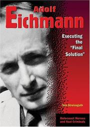Cover of: Adolf Eichmann: Executing the Final Solution (Holocaust Heroes and Nazi Criminals)