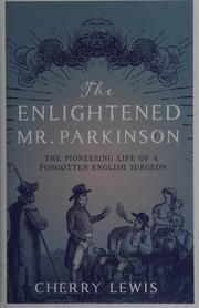 Cover of: Enlightened Mr. Parkinson: The Pioneering Life of a Forgotten English Surgeon