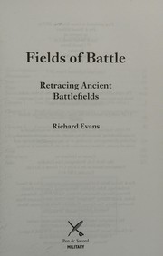 Cover of: Fields of Battle: Retracing Ancient Battlefields