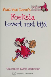 Cover of: Foeksia de miniheks - Foeksia tovert met tijd by Paul van Loon