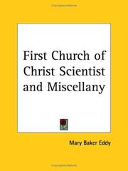 The First church of Christ, Scientist, and miscellany by Mary Baker Eddy