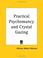 Cover of: Practical Psychomancy and Crystal Gazing