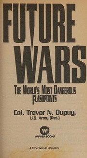 Cover of: Future Wars by Trevor N. Dupuy, Alvin Toffler, Heidi Toffler