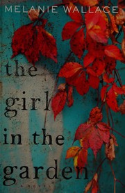 The girl in the garden by Melanie Wallace