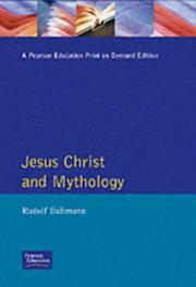 Jesus Christ and Mythology by Rudolf Karl Bultmann