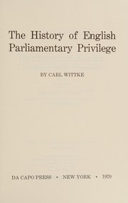 Cover of: The history of English parliamentary privilege.