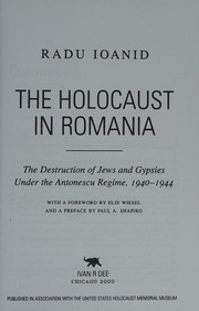 Cover of: Holocaust in Romania: The Destruction of Jews and Gypsies under the Antonescu Regime, 1940-1944