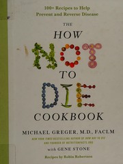 The how not to die cookbook by Michael Greger