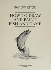 Cover of: How to draw and paint fish and game