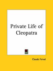The private life of Cleopatra by Claude Ferval