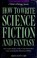Cover of: How to write science fiction and fantasy