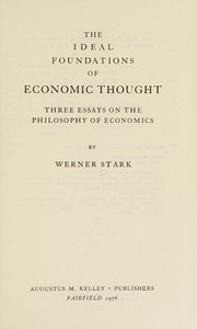 Cover of: The ideal foundations of economic thought: three essays on the philosophy of economics