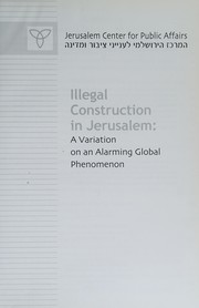 Cover of: Illegal Construction in Jerusalem: A Variation on an Alarming Global Phenomenon