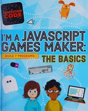 Cover of: Generation Code : I'm a JavaScript Games Maker