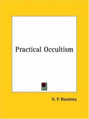 Cover of: Practical Occultism and Occultism Versus the Occult Arts