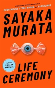 Cover of: Life Ceremony by Sayaka Murata