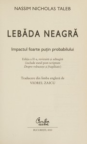 Cover of: Lebada neagra. Impactul foarte putin probabilului. Editia a II-a, revizuita si adaugita (Romanian Edition)