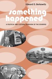 Cover of: Something happened: a political and cultural overview of the seventies