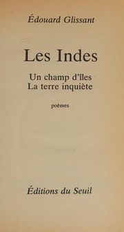 Cover of: Les Indes: Un champ d'îles ; La terre inquiète : poèmes