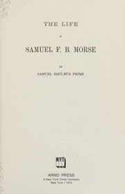 Cover of: The  life of Samuel F. B. Morse.