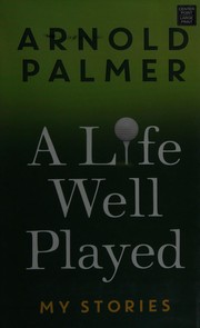 A life well played by Arnold Palmer