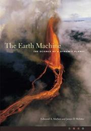 Cover of: The Earth Machine: The Science of a Dynamic Planet
