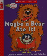 Cover of: Maybe a Bear Ate It (a StoryPlay Book)