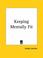 Cover of: Keeping Mentally Fit