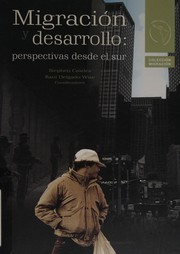 Migración y desarrollo by Stephen Castles, Raúl Delgado Wise