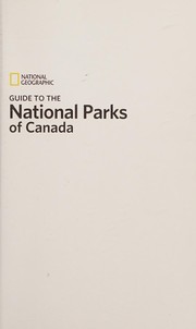 Cover of: National Geographic guide to the national parks of Canada