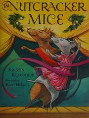 Cover of: The Nutcracker mice by Kristin Kladstrup
