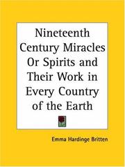 Cover of: Nineteenth Century Miracles or Spirits and Their Work in Every Country of the Earth