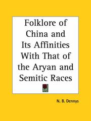 Cover of: The folk-lore of China, and its affinities with that of the Aryan and Semitic races