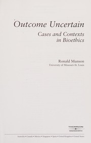 Cover of: Outcome uncertain: cases and contexts in bioethics