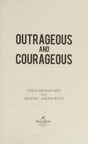 Cover of: Outrageous and Courageous by Fred Bernhard
